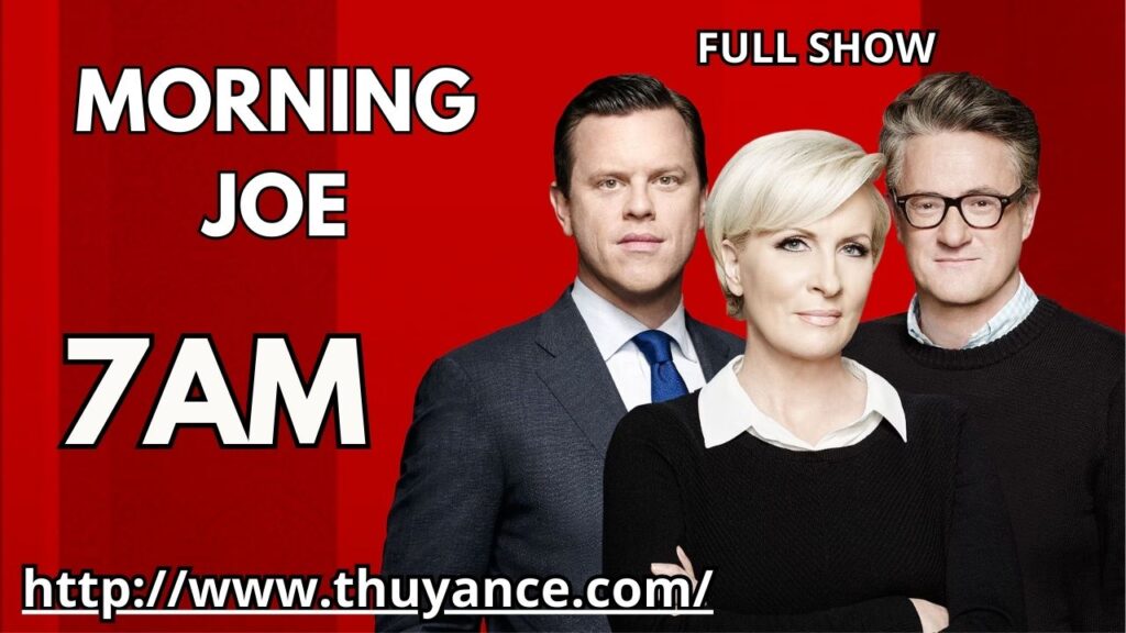 Morning Joe 7AM